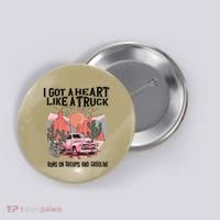 Got A Heart Like A Truck Country Button thumb 0