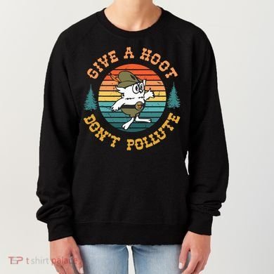 Give A Hoot DonT Pollute Women's Sweatshirt