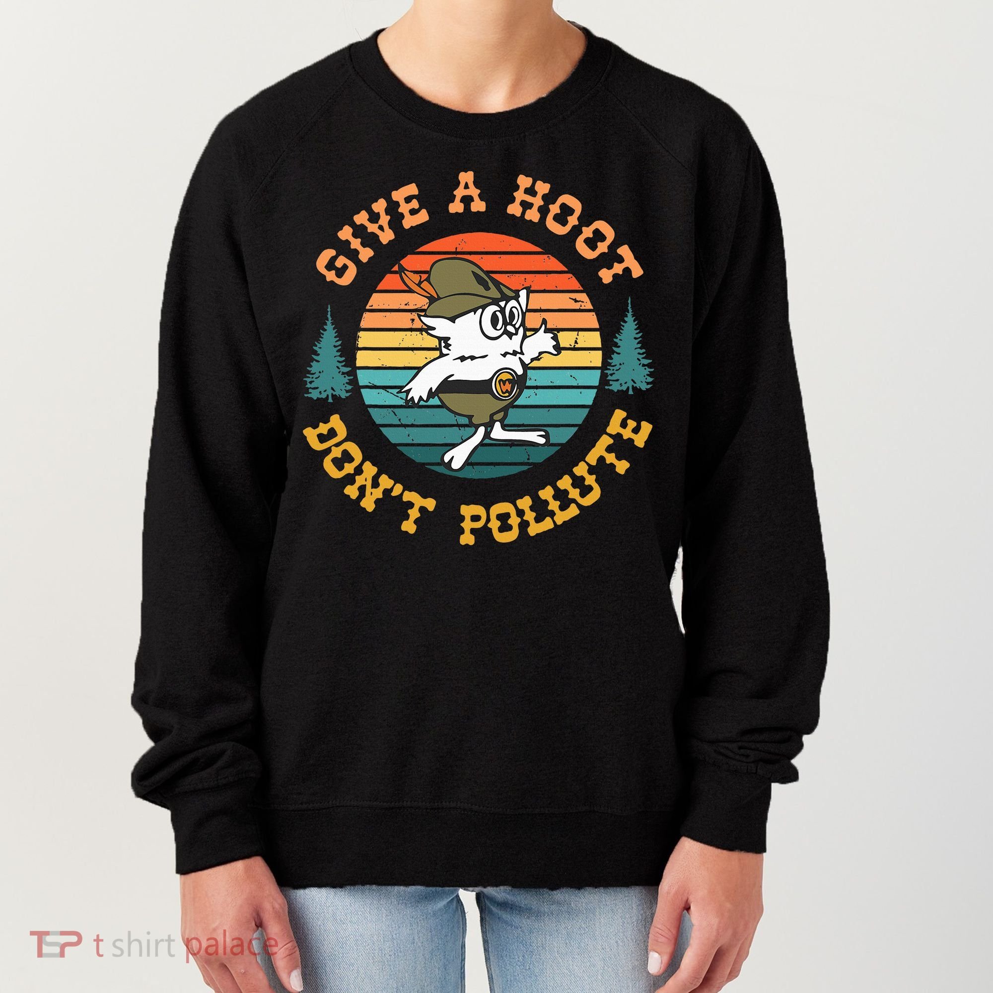 Give A Hoot DonT Pollute Women's Sweatshirt