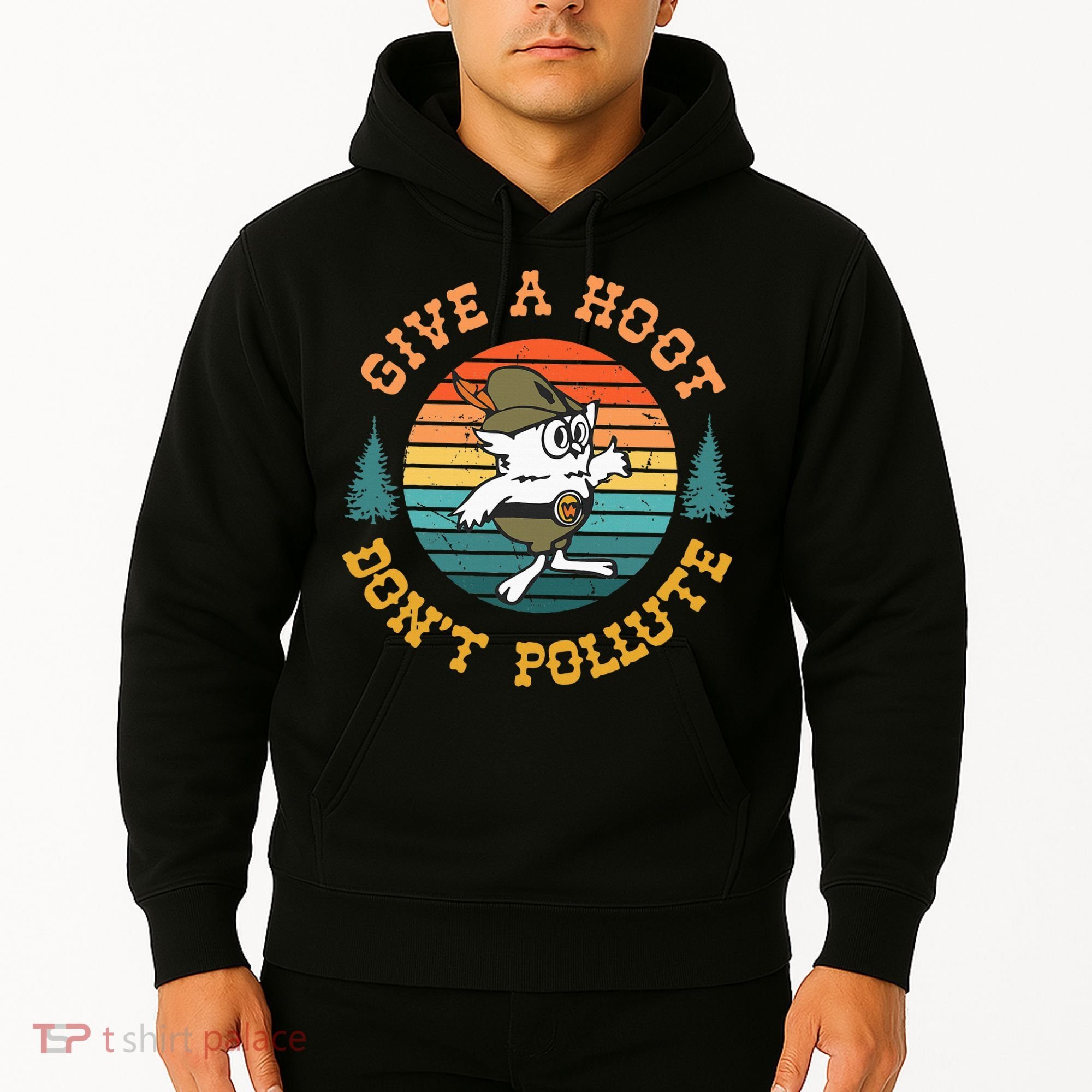 Give A Hoot DonT Pollute Hoodie