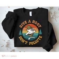 Give A Hoot DonT Pollute Sweatshirt thumb 2