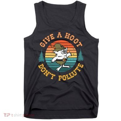 Give A Hoot DonT Pollute Tank Top