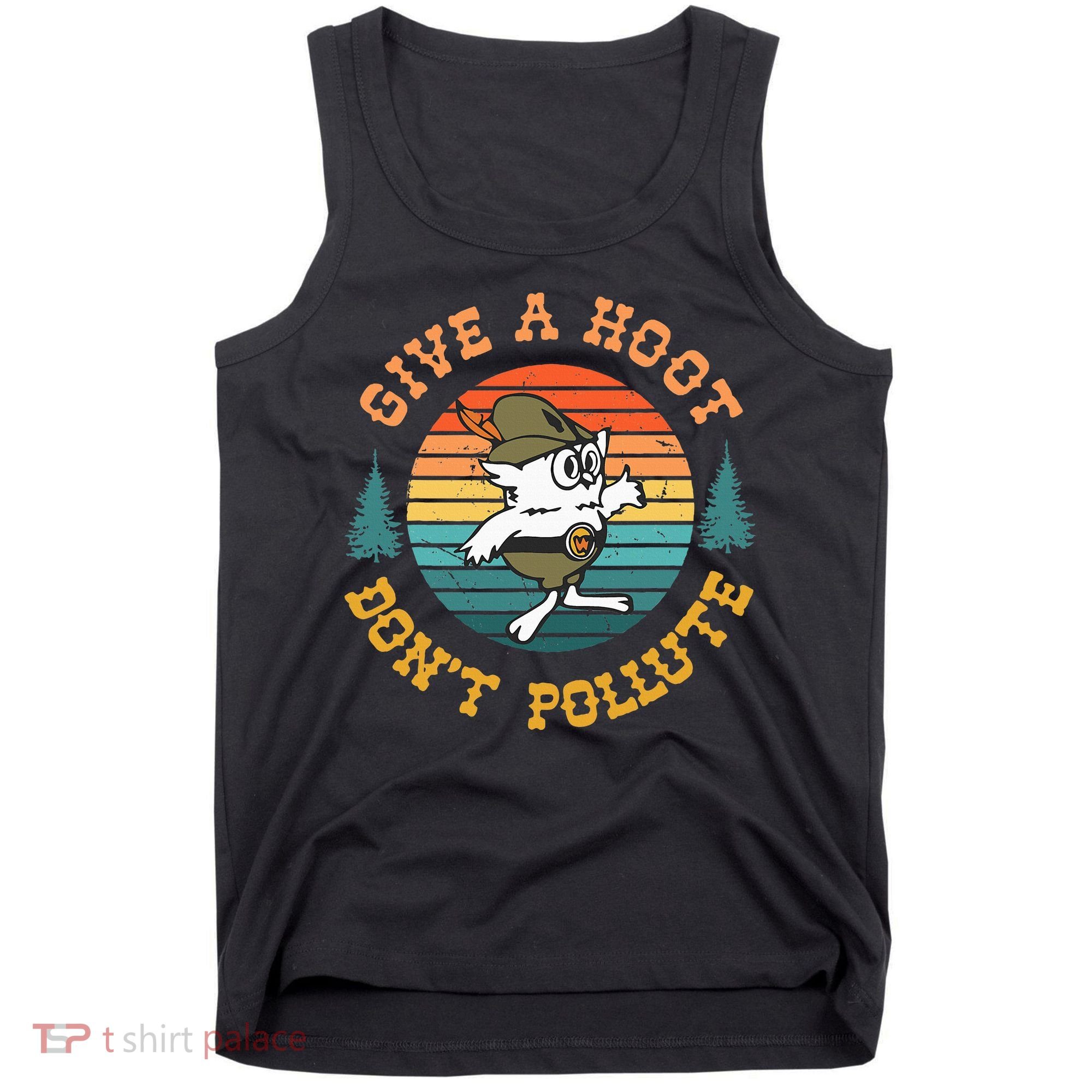 Give A Hoot DonT Pollute Tank Top