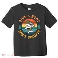 Give A Hoot DonT Pollute Toddler T-Shirt thumb 0