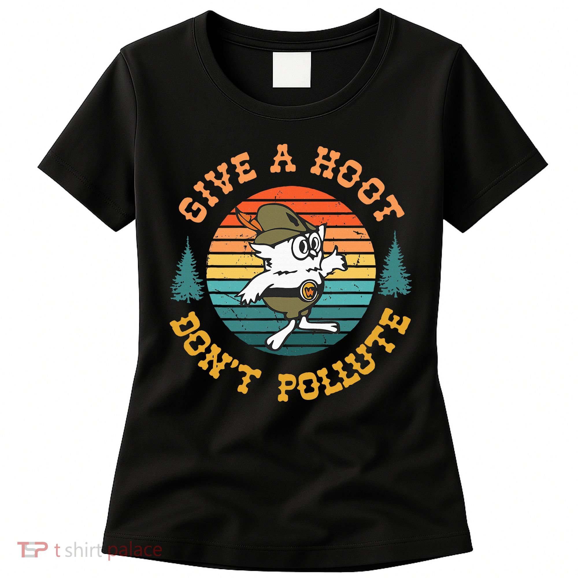 Give A Hoot DonT Pollute Women's T-Shirt