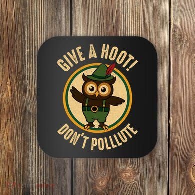 Give A Hoot! Don't Pollute Owl Eco-Friendly Coaster