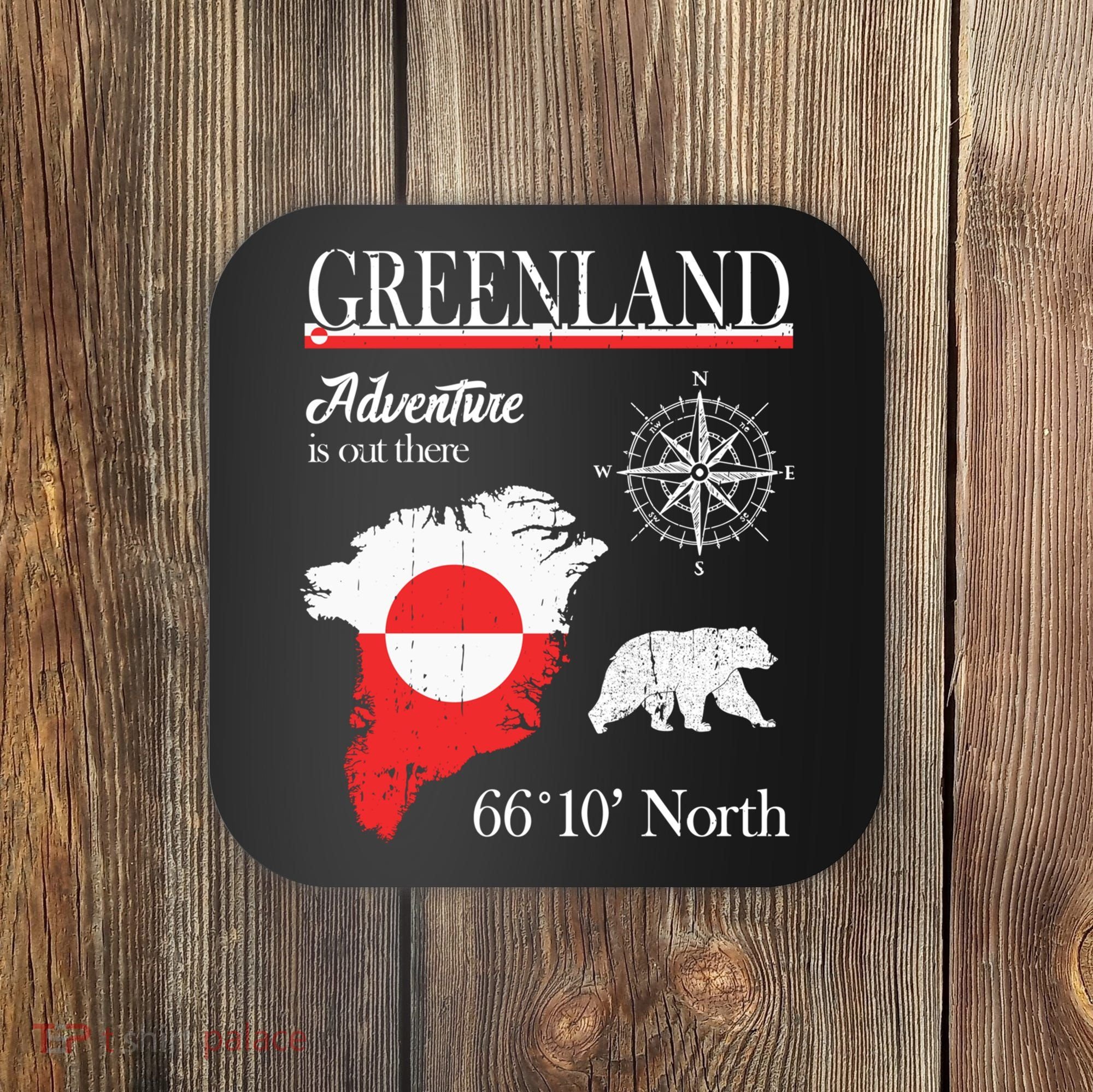 Greenland Adventure Is Out There Greenland Flag Coaster