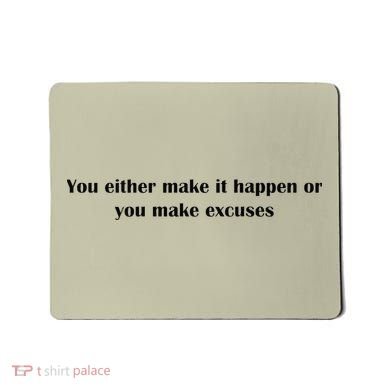Get After It Make It Happen Or Make Excuses Mousepad