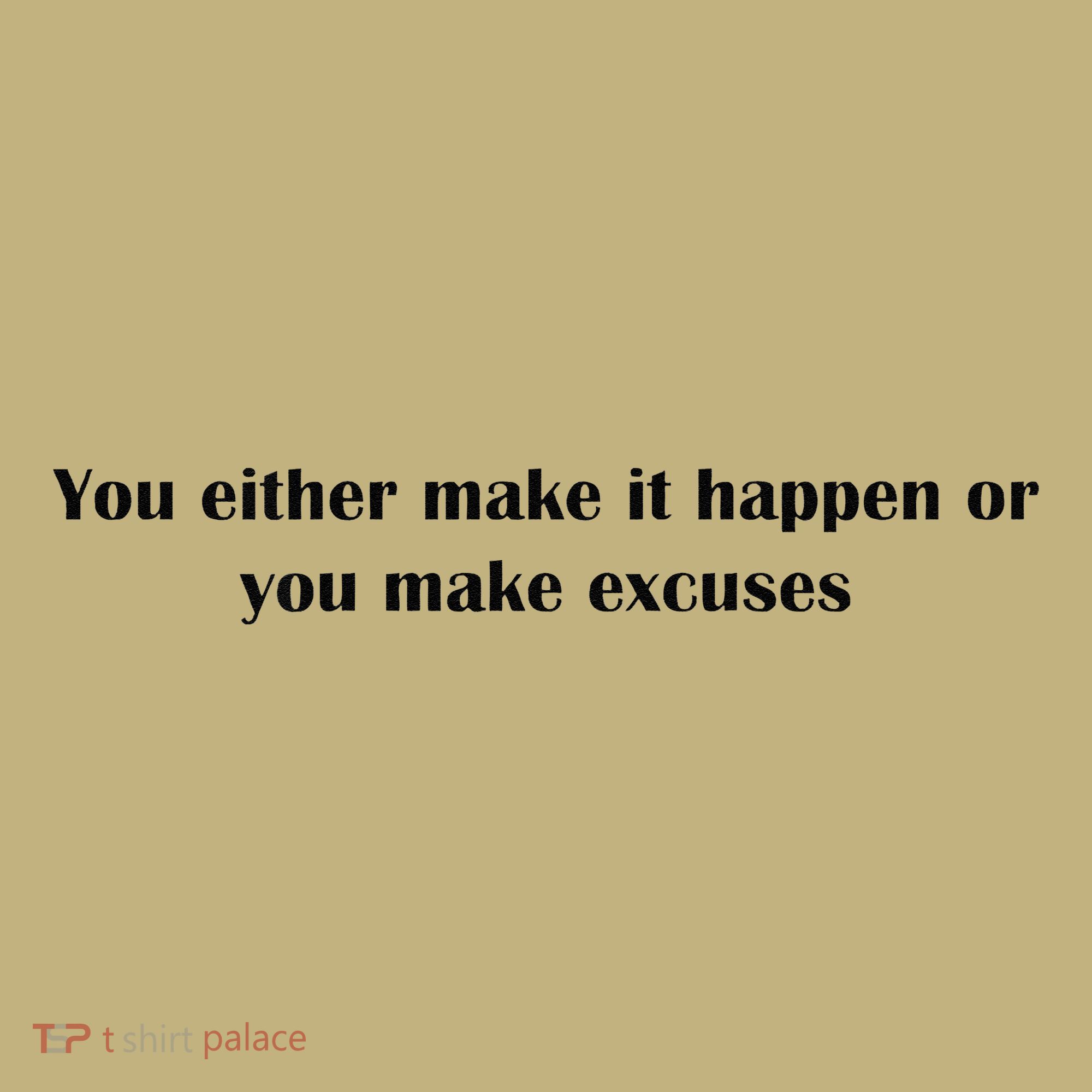 Get After It Make It Happen Or Make Excuses Mousepad