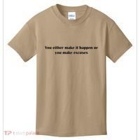 Get After It Make It Happen Or Make Excuses Kids T-Shirt thumb 0