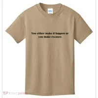 Get After It Make It Happen Or Make Excuses Kids T-Shirt thumb 0