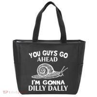 Go Ahead I Am Gonna Dilly Dall Funny Snail Minimalistic Tote Bag thumb 0