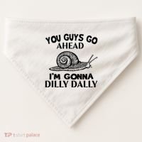Go Ahead I Am Gonna Dilly Dall Funny Snail Minimalistic USA-Made Doggie Bandana thumb 0