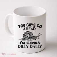 Go Ahead I Am Gonna Dilly Dall Funny Snail Minimalistic Coffee Mug thumb 0