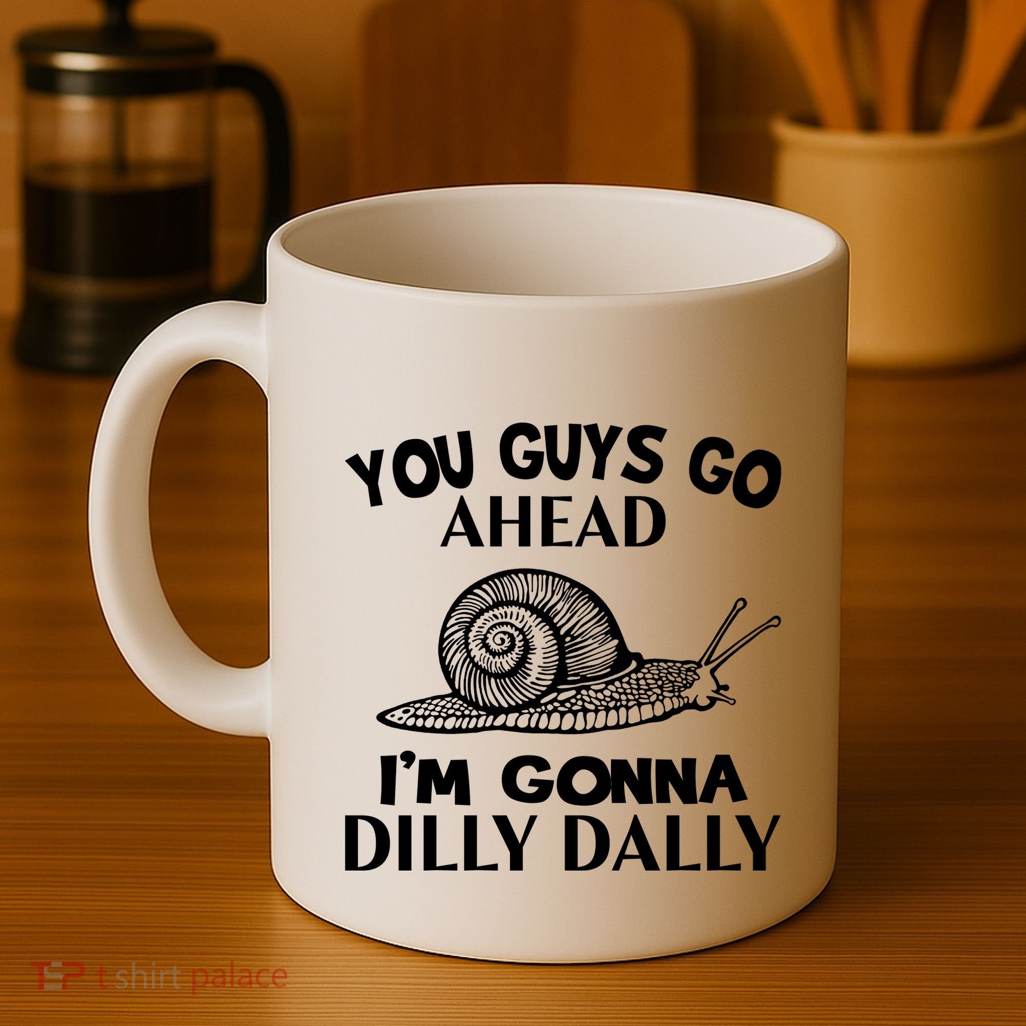 Go Ahead I Am Gonna Dilly Dall Funny Snail Minimalistic Coffee Mug