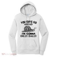 Go Ahead I Am Gonna Dilly Dall Funny Snail Minimalistic Women's Hoodie thumb 0