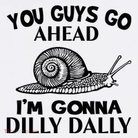 Go Ahead I Am Gonna Dilly Dall Funny Snail Minimalistic Women's Hoodie thumb 2