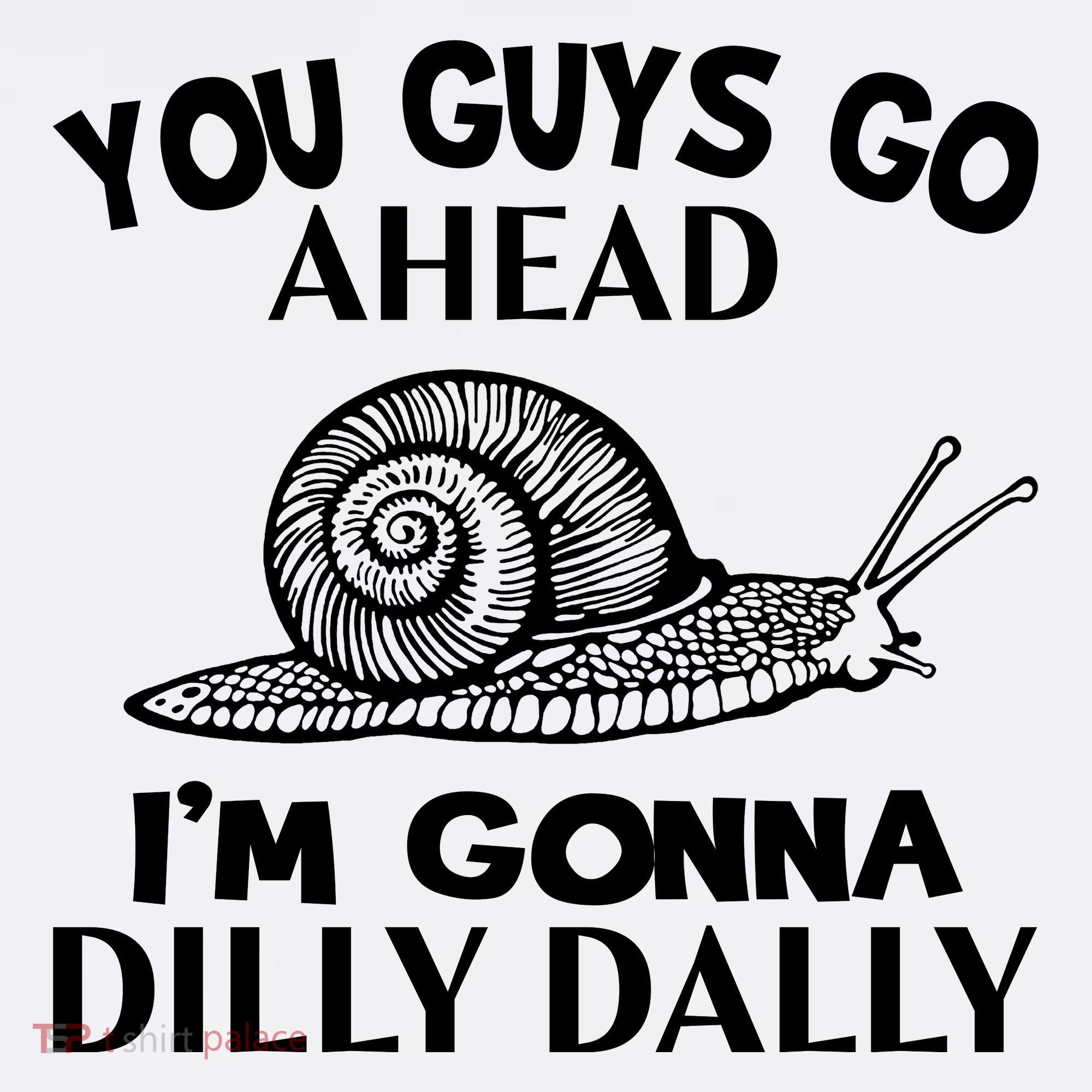 Go Ahead I Am Gonna Dilly Dall Funny Snail Minimalistic Mousepad