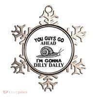 Go Ahead I Am Gonna Dilly Dall Funny Snail Minimalistic Ornament thumb 0
