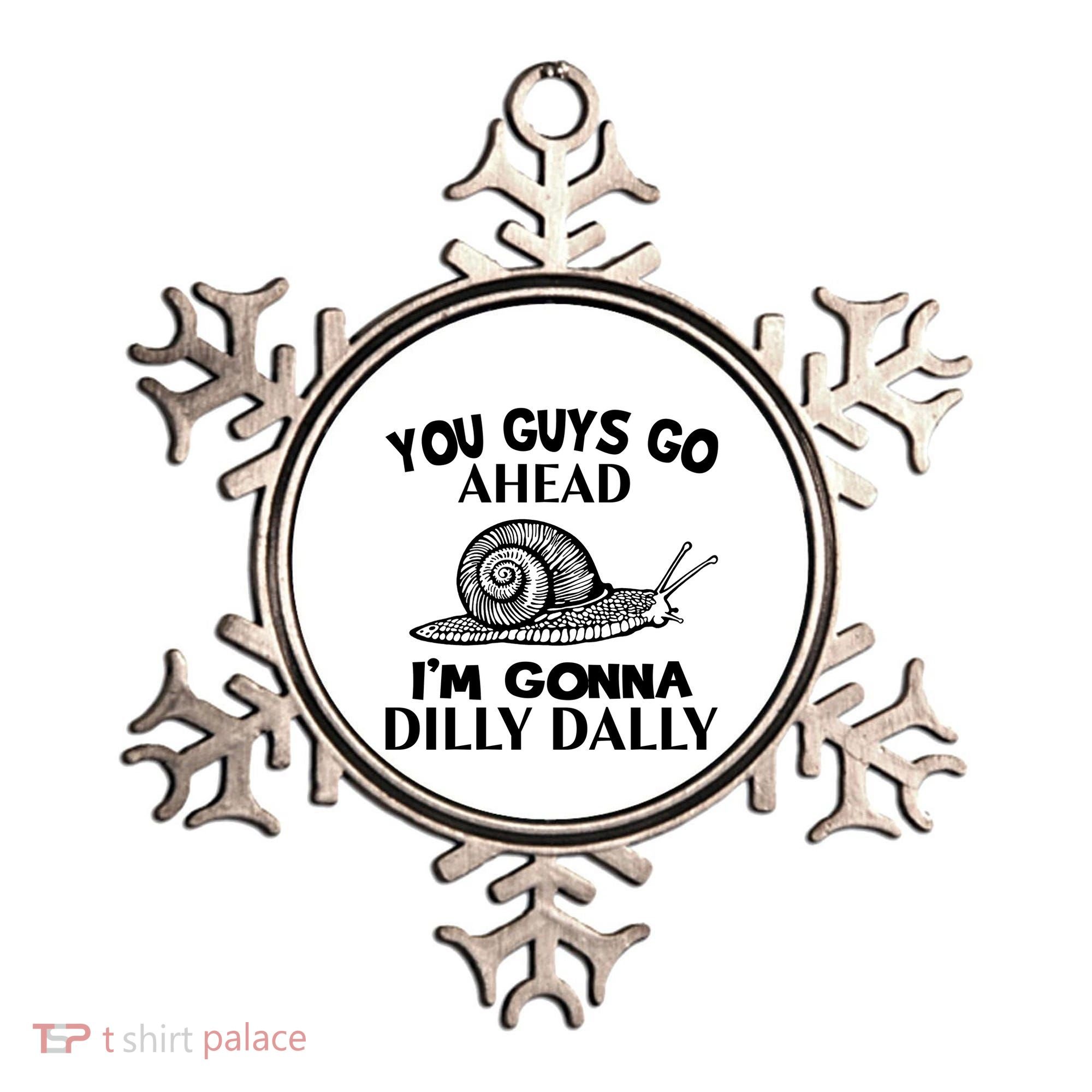 Go Ahead I Am Gonna Dilly Dall Funny Snail Minimalistic Ornament