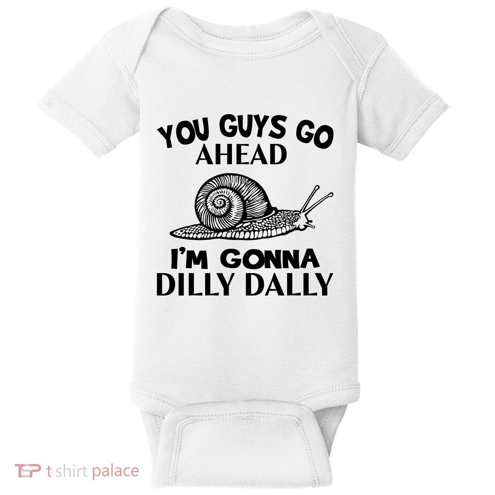 Go Ahead I Am Gonna Dilly Dall Funny Snail Minimalistic Baby Bodysuit