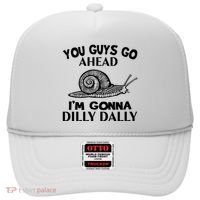 Go Ahead I Am Gonna Dilly Dall Funny Snail Minimalistic Hat thumb 0