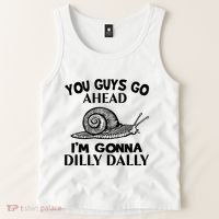 Go Ahead I Am Gonna Dilly Dall Funny Snail Minimalistic Tank Top thumb 2