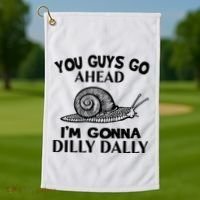 Go Ahead I Am Gonna Dilly Dall Funny Snail Minimalistic Golf Towel thumb 1