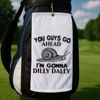 Go Ahead I Am Gonna Dilly Dall Funny Snail Minimalistic Golf Towel thumb 2
