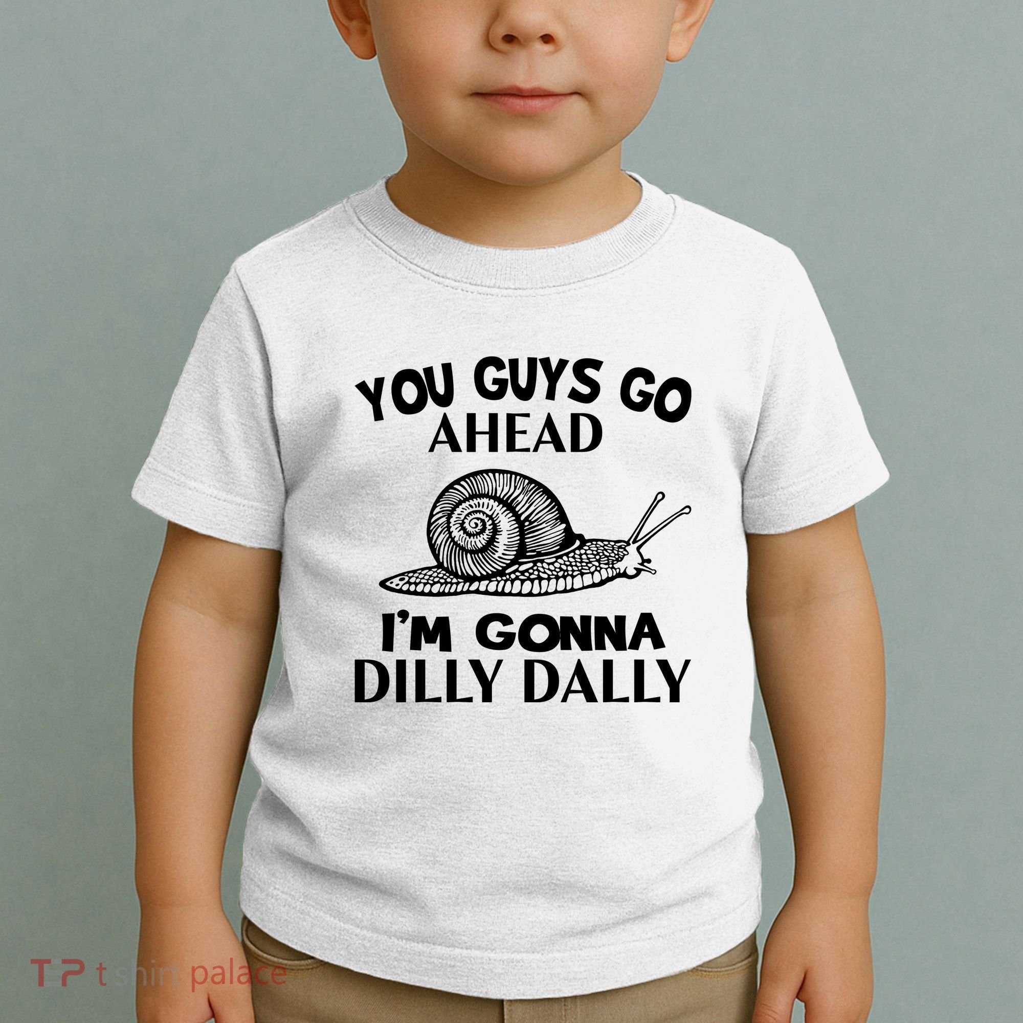 Go Ahead I Am Gonna Dilly Dall Funny Snail Minimalistic Toddler T-Shirt