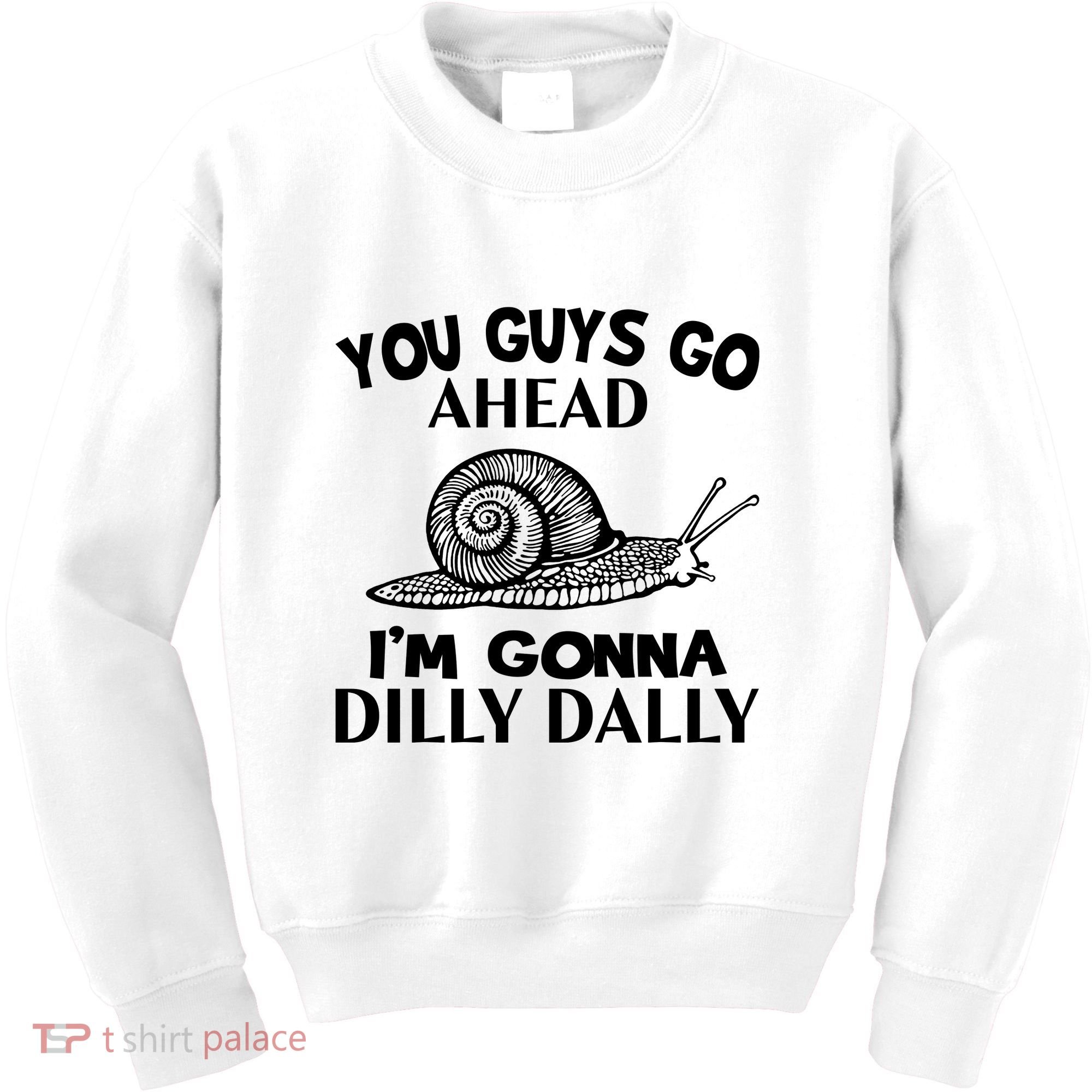 Go Ahead I Am Gonna Dilly Dall Funny Snail Minimalistic Kids Sweatshirt
