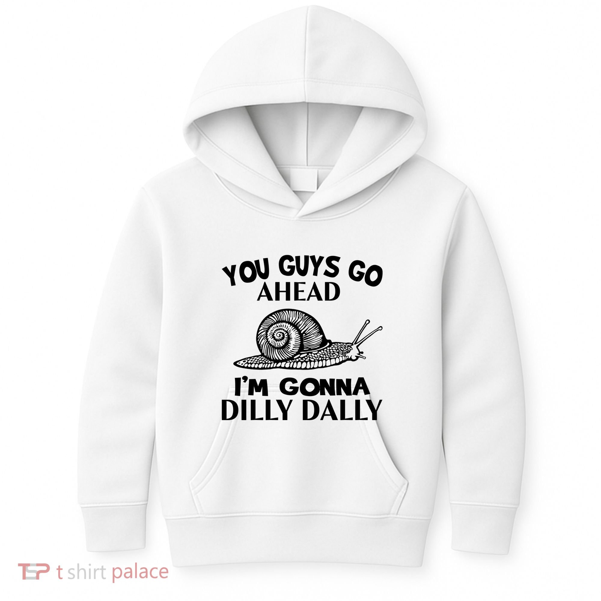 Go Ahead I Am Gonna Dilly Dall Funny Snail Minimalistic Kids Hoodie