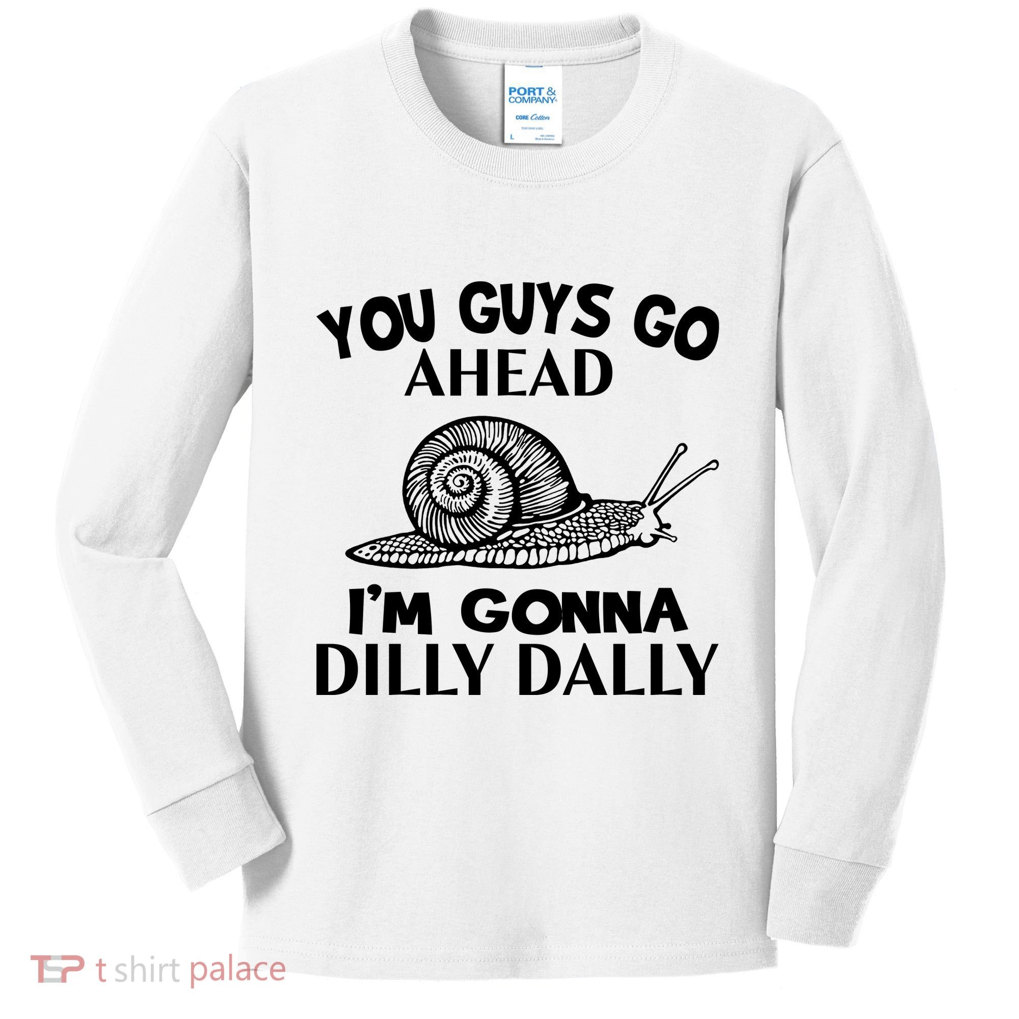 Go Ahead I Am Gonna Dilly Dall Funny Snail Minimalistic Kids Long Sleeve Shirt