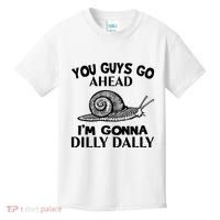 Go Ahead I Am Gonna Dilly Dall Funny Snail Minimalistic Kids T-Shirt thumb 0