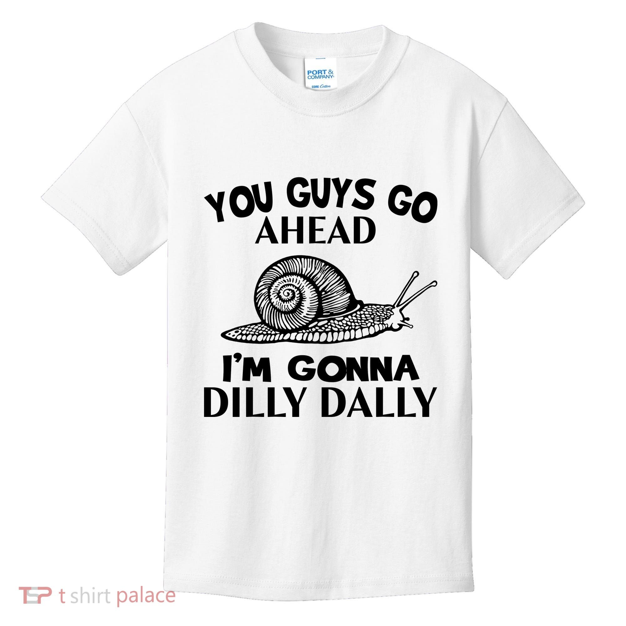 Go Ahead I Am Gonna Dilly Dall Funny Snail Minimalistic Kids T-Shirt