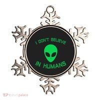 Green Alien I Dont Believe in Humans Funny Alien UFO Believe Ornament thumb 0