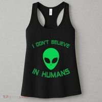 Green Alien I Dont Believe in Humans Funny Alien UFO Believe Women's Tank Top thumb 3