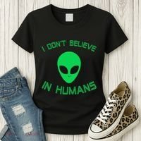 Green Alien I Dont Believe in Humans Funny Alien UFO Believe Women's T-Shirt thumb 3