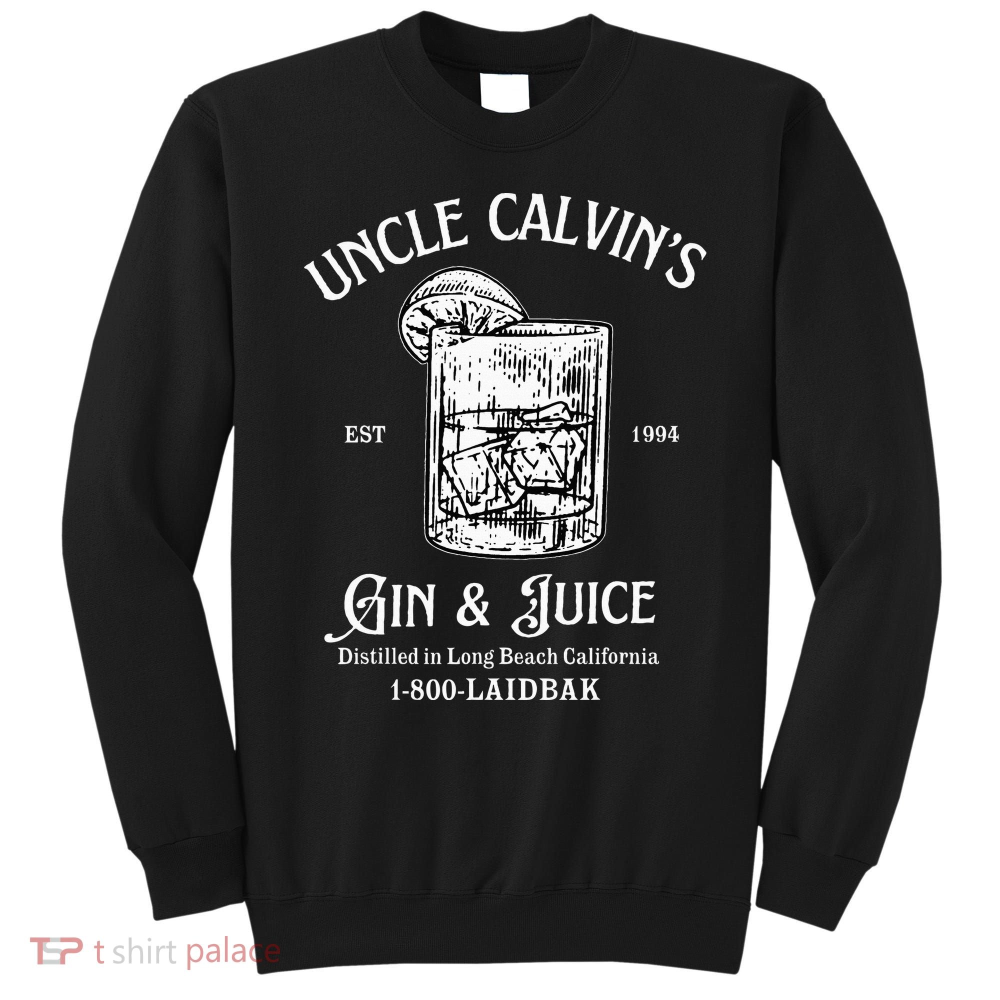 Gin And Juice Est 1994 Distilled In Long Beach California Sweatshirt