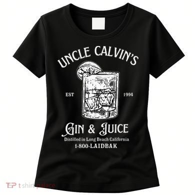Gin And Juice Est 1994 Distilled In Long Beach California Women's T-Shirt