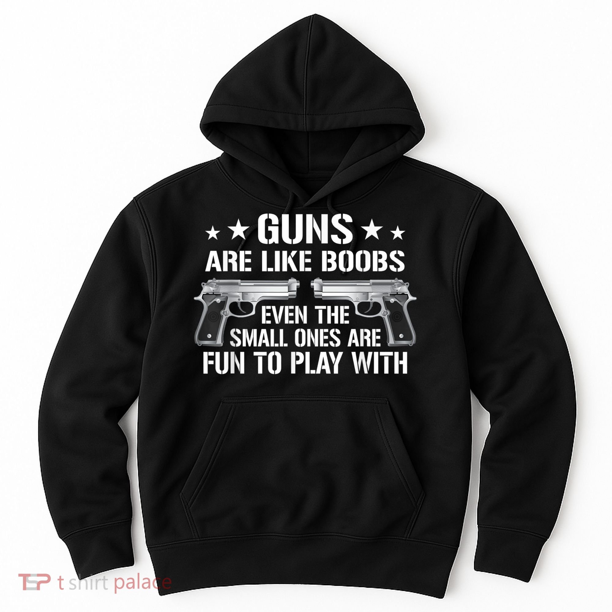 Guns Are Like Boobs Funny Gun Titties Joke Pistol Hoodie