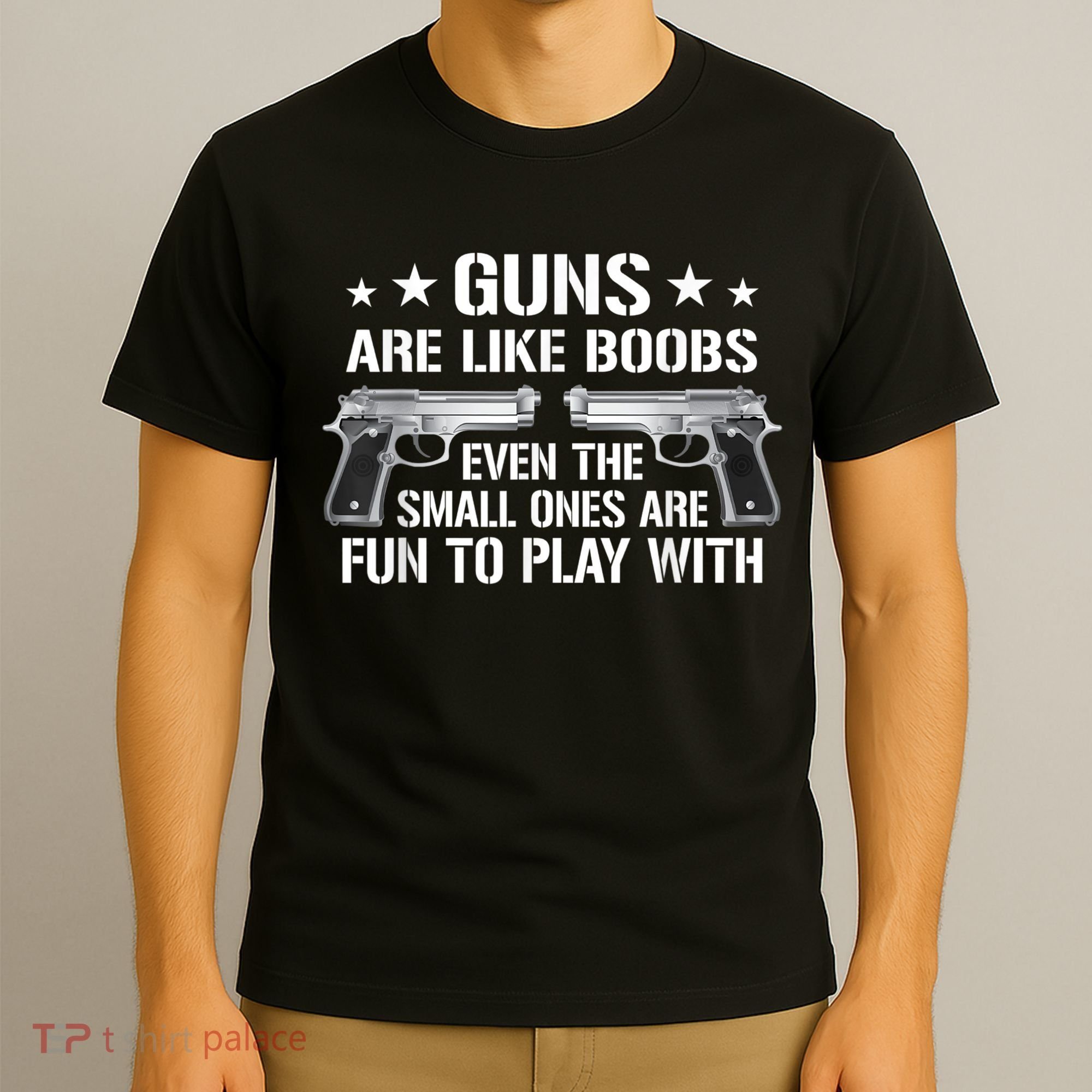 Guns Are Like Boobs Funny Gun Titties Joke Pistol T-Shirt