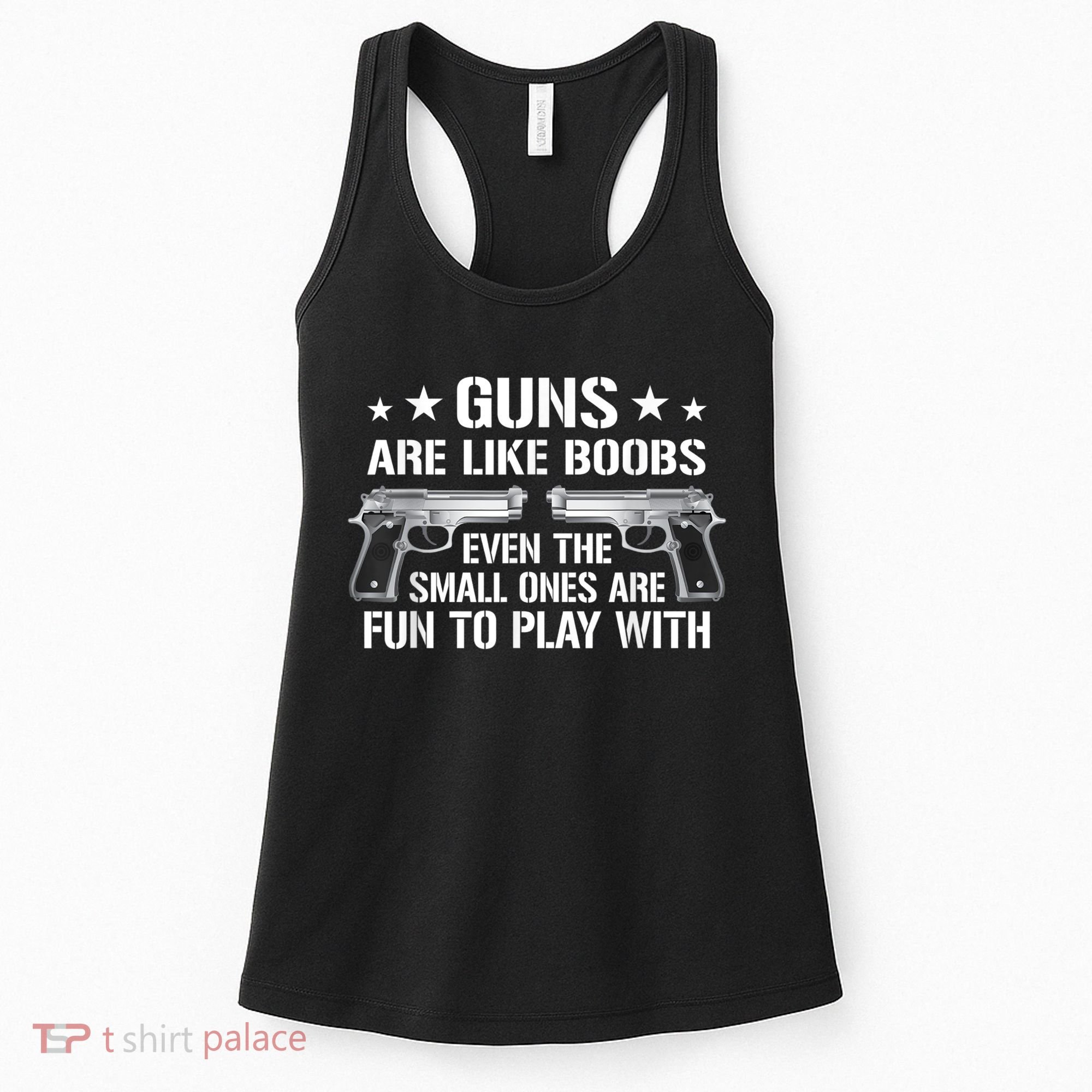 Guns Are Like Boobs Funny Gun Titties Joke Pistol Women's Tank Top