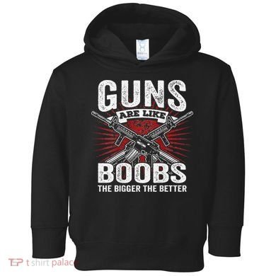 Guns Are Like Boobs Bigger Funny Gun Joke Toddler Hoodie