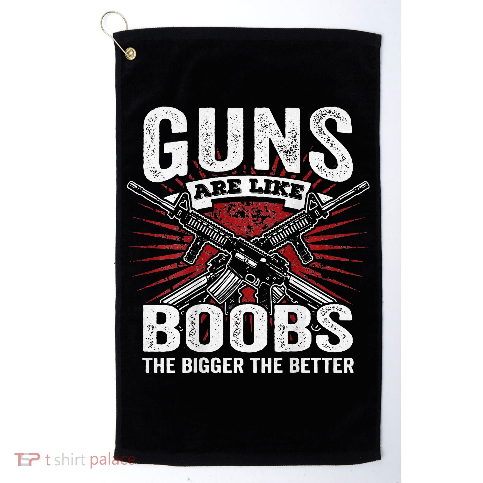 Guns Are Like Boobs Bigger Funny Gun Joke Golf Towel