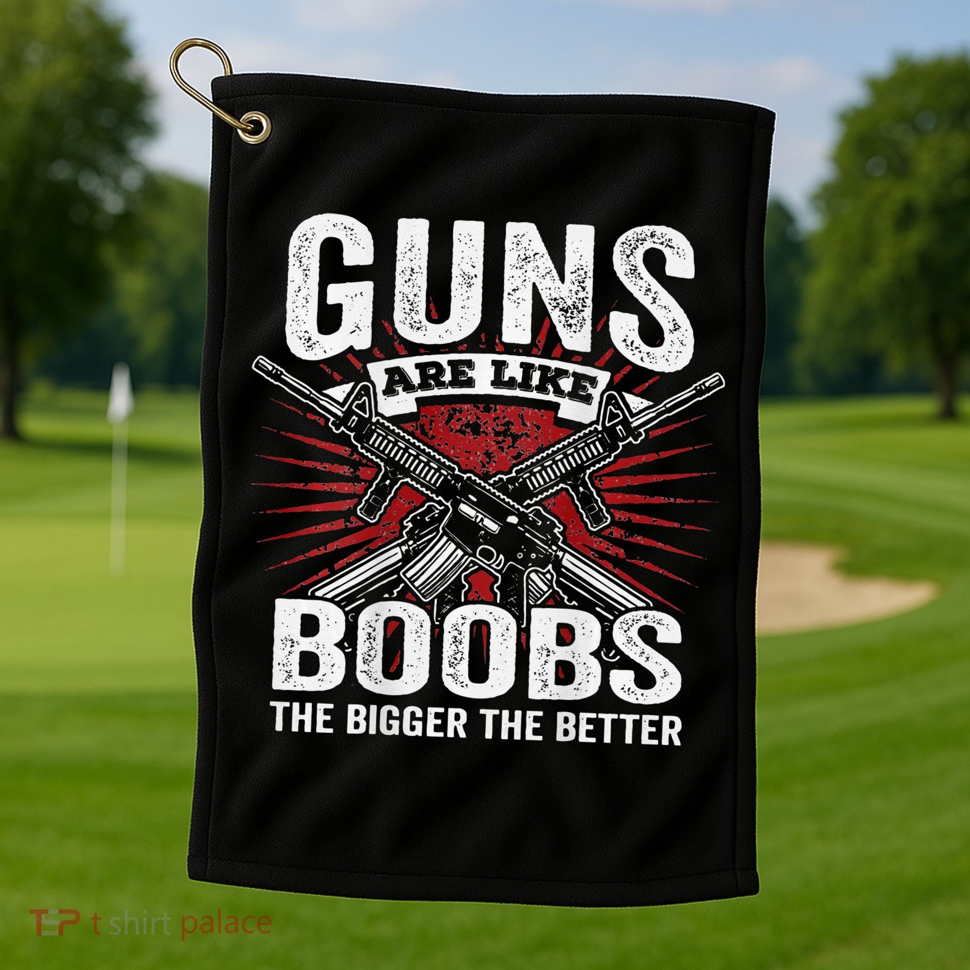 Guns Are Like Boobs Bigger Funny Gun Joke Golf Towel