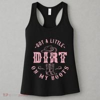Got A Little Dirt On My Boots Howdy Cowgirl Western Country Women's Tank Top thumb 3