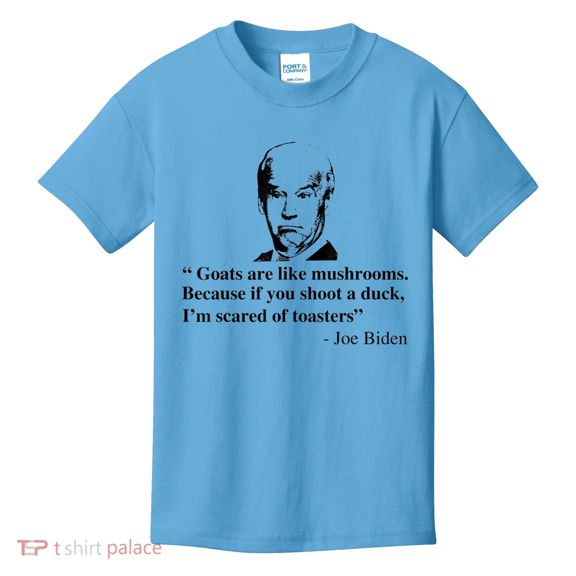 Goats Are Like Mushrooms Funny Joe Biden Quote Kids T-Shirt