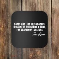 Goats Are Like Mushrooms Funny Joe Biden Quote Coaster thumb 0