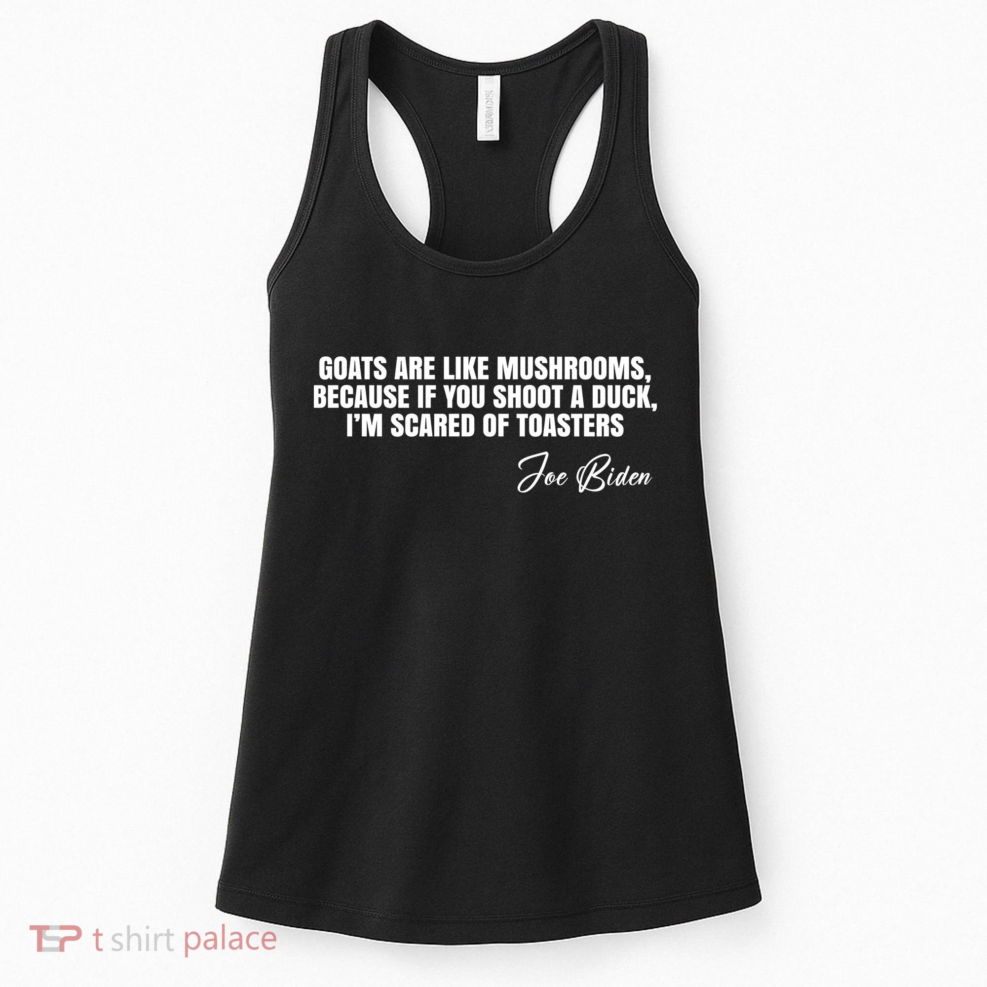 Goats Are Like Mushrooms Funny Joe Biden Quote Women's Tank Top